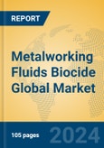Metalworking Fluids Biocide Global Market Insights 2024, Analysis and Forecast to 2029, by Manufacturers, Regions, Technology, Application, Product Type- Product Image