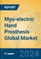Myo-electric Hand Prosthesis Global Market Insights 2024, Analysis and Forecast to 2029, by Manufacturers, Regions, Technology, Application, Product Type - Product Image