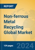 Non-ferrous Metal Recycling Global Market Insights 2024, Analysis and Forecast to 2029, by Manufacturers, Regions, Technology- Product Image