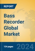 Bass Recorder Global Market Insights 2024, Analysis and Forecast to 2029, by Manufacturers, Regions, Technology, Application, Product Type- Product Image