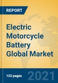 Electric Motorcycle Battery Global Market Insights 2021, Analysis and Forecast to 2026, by Manufacturers, Regions, Technology, Application, Product Type- Product Image