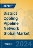 District Cooling Pipeline Network Global Market Insights 2024, Analysis and Forecast to 2029, by Manufacturers, Regions, Technology, Application- Product Image