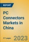 PC Connectors Markets in China - Product Image