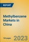 Methylbenzene Markets in China - Product Image