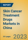 Skin Cancer Treatment Drugs Markets in China- Product Image