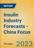 Insulin Industry Forecasts - China Focus- Product Image