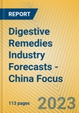 Digestive Remedies Industry Forecasts - China Focus- Product Image