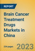 Brain Cancer Treatment Drugs Markets in China- Product Image