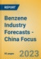 Benzene Industry Forecasts - China Focus - Product Image