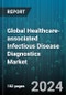 Global Healthcare-associated Infectious Disease Diagnostics Market by Product & Service, Disease Type, End-user - Forecast 2024-2030 - Product Image