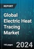 Global Electric Heat Tracing Market by Component (Control and Monitoring Systems, Electric Heat Tracing Cables, Power Connection Kits), Type (Constant Wattage, Mineral-Insulated, Self-Regulating), Temperature, Application, Vertical - Forecast 2024-2030- Product Image