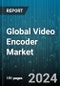 Global Video Encoder Market by Number of Channels (1-Channel Video Encoder, 16-Channel Video Encoder, 2-Channel Video Encoder), Type (Rack-Mounted, Standalone), Application - Forecast 2024-2030 - Product Image