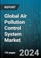 Global Air Pollution Control System Market by Type (CO2 Capture, Electrostatic Precipitator, Mercury Control Technology), Application (Cement Industry, Chemical Industry, Commercial Power Generation) - Forecast 2024-2030 - Product Thumbnail Image