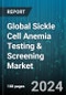 Global Sickle Cell Anemia Testing & Screening Market by Technology (Hemoglobin Electrophoresis, High-performance Liquid Chromatography (HPLC), Point-of-Care Tests), Age Group (Adult Screening, Newborn Screening, Years 1 to 25), Sector - Forecast 2023-2030 - Product Thumbnail Image