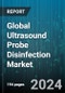 Global Ultrasound Probe Disinfection Market by Product (Consumables, Instruments, Services), Process (High-Level Disinfection, Intermediate/Low-Level Disinfection, Low-Level Disinfection), End User - Forecast 2024-2030 - Product Thumbnail Image