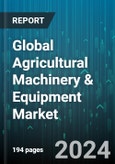 Global Agricultural Machinery & Equipment Market by Type (Harvesting Machinery, Haying & Forage Machinery, Irrigation Machinery), Level of Automation (Automatic, Manual, Semiautomatic), Distribution Channel, Application - Forecast 2024-2030- Product Image