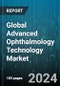 Global Advanced Ophthalmology Technology Market by Type (Diagnostic, Therapeutic), End-user (ASCs, Hospitals, Ophthalmic Clinic) - Forecast 2024-2030 - Product Thumbnail Image