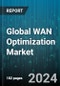 Global WAN Optimization Market by Component (Services, Solution), Deployment Mode (Cloud, On-Premises), End-User, Vertical - Forecast 2024-2030 - Product Image