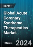 Global Acute Coronary Syndrome Therapeutics Market by Type (Non-ST-Elevation Myocardial Infarction, ST-Elevation Myocardial Infarction, Vial Unstable Angina), Treatment (Drug Treatment, Post Discharge Treatment, Prehospital Care), Diagnosis, End User - Forecast 2024-2030- Product Image