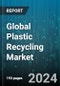 Global Plastic Recycling Market by Type (Polyethylene, Polyethylene Terephthalate, Polypropylene), Source (Commercial & Institutional, Industrial, Residential), Recycling Method, End-User, Recycled Product Form - Forecast 2024-2030 - Product Image