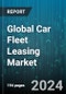 Global Car Fleet Leasing Market by Leasing Type (Closed-End Leases, Open-End Leases), Vehicle Type (MUVs, Sedan, SUVs), Fuel Type, Service Type, End-user - Forecast 2024-2030 - Product Image