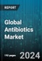 Global Antibiotics Market by Action Mechanism, Drug Class, Spectrum, Category, Application, Route of Administration, Distribution Channel - Forecast 2024-2030 - Product Thumbnail Image