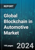 Global Blockchain in Automotive Market by Mobility (Commercial Mobility, Personal Mobility, Shared Mobility), Provider (Application & Solution Provider, Infrastructure & Protocols Provider, Middleware Provider), Application, End-User - Forecast 2024-2030- Product Image