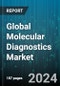 Global Molecular Diagnostics Market by Technology (Chips and Microarrays, In Situ Hybridization, Mass Spectrometry (MS)), Product (Instruments, Reagents), Application, End User - Forecast 2024-2030 - Product Image