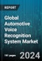 Global Automotive Voice Recognition System Market by Type (Artificial Intelligence (AI) Based, Non-Artificial Intelligence Based), Deployment (On-Cloud, On-Premises) - Forecast 2024-2030 - Product Thumbnail Image