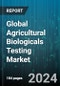 Global Agricultural Biologicals Testing Market by Product (Biofertilizers, Biopesticides, Biostimulants), Application (Analytical, Field Support, Regulatory), End User - Forecast 2024-2030 - Product Thumbnail Image