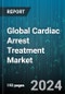 Global Cardiac Arrest Treatment Market by Treatment (Drug, Medical Devices), Distribution Channel (Hospitals, Independent Pharmacies) - Forecast 2024-2030 - Product Thumbnail Image