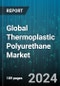 Global Thermoplastic Polyurethane Market by Raw Material (Diisocyanate, Diols, Polyols), Type (Polycaprolactone, Polyester, Polyether), End-User - Forecast 2024-2030 - Product Image