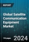 Global Satellite Communication Equipment Market by Type (Airborne SATCOM Equipment, Land Fixed SATCOM Equipment, Land Mobile SATCOM Equipment), Technology (SATCOM Automatic Identification System, SATCOM Telemetry, SATCOM VSAT), Product, End-User - Forecast 2024-2030 - Product Thumbnail Image