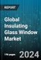 Global Insulating Glass Window Market by Spacer Type, Product Type, Sealant Type, Glazing Type, End-user - Forecast 2024-2030 - Product Thumbnail Image