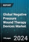 Global Negative Pressure Wound Therapy Devices Market by Product Type (Accessories, Conventional NPWT Devices, Single-use NPWT Devices), Wound Type (Burns, Pressure Ulcers, Surgical and Traumatic Wounds), End-User, Application - Forecast 2024-2030 - Product Thumbnail Image