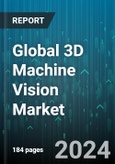 Global 3D Machine Vision Market by Product (PC-Based System, Smart Camera-Based System), Component (Hardware, Software), Vertical, Application - Forecast 2024-2030- Product Image