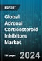 Global Adrenal Corticosteroid Inhibitors Market by Drug (Aminoglutethimide, Levoketoconazole, Metyrapone), Treatment Type (Breast Cancer, Cushing's Syndrome, Prostate Cancer), Distribution Channel, End-user - Forecast 2024-2030 - Product Image