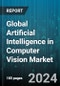 Global Artificial Intelligence in Computer Vision Market by Offering (Hardware, Services, Software), Processes (Inference, Training), End-User Industry, Application, Deployment, Organization Size - Forecast 2024-2030 - Product Image