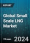 Global Small Scale LNG Market by Function (LNG Transfer, Logistics, Production), Type (Liquefaction, Regasification), Application, Mode of Supply - Forecast 2023-2030 - Product Image