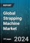 Global Strapping Machine Market by Material (Baler Twines, PET, PP), Product Type (Automatic Strapping Machines, Hand-tools Strapping Machines, Semiautomatic Strapping Machines), End-user, Application - Forecast 2024-2030 - Product Thumbnail Image