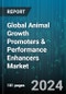 Global Animal Growth Promoters & Performance Enhancers Market by Type (Antibiotic Growth Promoters, Non-Antibiotic Growth Promoters & Performance Enhancers), Animal Type (Aquatic Animals, Livestock, Poultry) - Forecast 2024-2030 - Product Thumbnail Image
