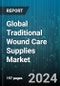 Global Traditional Wound Care Supplies Market by Products (Bandages & Pad Dressing, Composite Dressings, Drain/Trach Sponges), Wound Type (Burns, Diabetic Ulcers, Surgical), Distribution Channel, End Use - Forecast 2024-2030 - Product Image