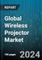 Global Wireless Projector Market by Resolution (1080P, 4K, 720P), Application (Commercial, Education, Residential), Distribution Channel - Forecast 2024-2030 - Product Thumbnail Image