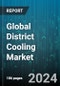 Global District Cooling Market by Cooling Technique (Absorption Cooling, Electric Chillers, Free Cooling), Component (Central Chiller Plant, Consumer System, Distribution Network), Deployment, Application - Forecast 2024-2030 - Product Image