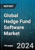 Global Hedge Fund Software Market by Module (Automated Workflows, Hedge Fund Compliance, Hedge Fund CRM & Capital Raising), Deployment Mode (On-Cloud, On-Premise), End-User - Forecast 2024-2030- Product Image