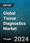 Global Tissue Diagnostics Market by Product (Accessories, Consumables, Instruments), Technology (Digital Pathology & Workflow, Immunohistochemistry, In Situ Hybridization), Indications, End-User - Forecast 2024-2030 - Product Thumbnail Image