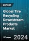 Global Tire Recycling Downstream Products Market by Recycling Technique (Pyrolysis, Shredding), Product (Rubber Mulch, Rubber Powder, Tire-derived Aggregates), End-User - Forecast 2024-2030 - Product Image