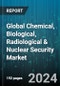 Global Chemical, Biological, Radiological & Nuclear Security Market by Function (Decontamination, Detection, Protection), Type (Biological Security, Chemical Security, Nuclear Security), Application - Forecast 2024-2030 - Product Image