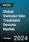 Global Varicose Vein Treatment Devices Market by Device (Ablation Devices, Surgical Products, Venous Closure Systems), Treatment Type (Endovenous Ablation, Sclerotherapy, Surgical Ligation & Stripping), End-Users - Forecast 2024-2030 - Product Image