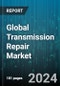 Global Transmission Repair Market by Component (Axles, Clutch Plates, Fluids), Repair (Transmission General Repair, Transmission Overhaul), Vehicle - Forecast 2024-2030 - Product Thumbnail Image